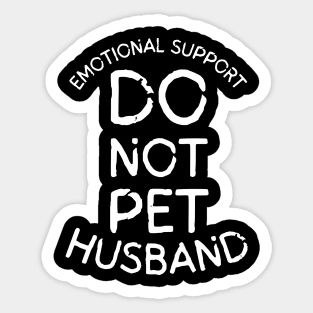 Emotional-Support-Husband-Do-Not-Pet Sticker